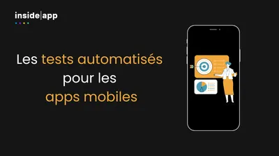 Tests automatisés pour les applications mobiles - Nos points d'attention