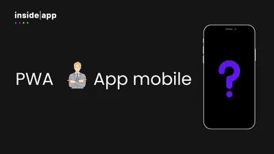 PWA ou App Mobile : comment choisir ?