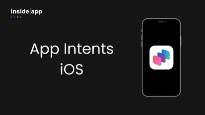 App Intents : comment améliorer l'expérience utilisateur de vos applications iOS ?