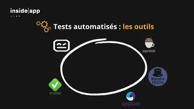 Les meilleurs outils pour des tests automatisés dans des applications mobiles