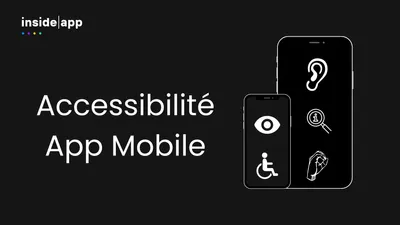 Accessibilité application mobile | Nos meilleurs conseils et outils d'audit (iOS et Android)