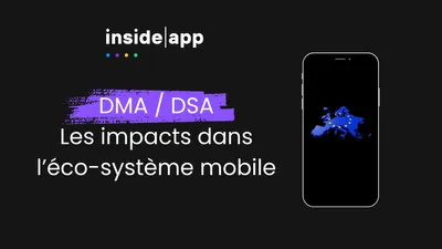 DMA et DSA : Quels impacts dans l'univers des applications mobiles ?