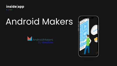 Android Makers - Ce qu’on a aimé et les grandes tendances de l’année
